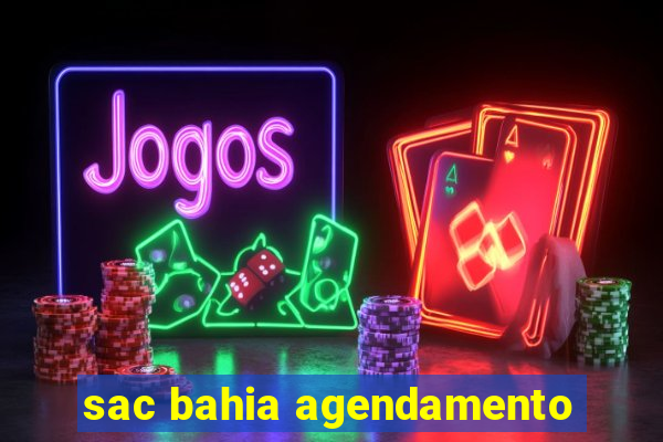 sac bahia agendamento